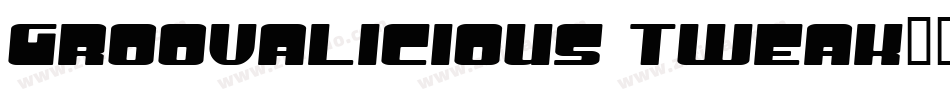 Groovalicious Tweak字体转换